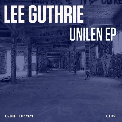 Lee Guthrie - Unilen EP [CT051]